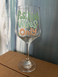 Positive Vibes Only Wine Glass (Size 9.5oz)